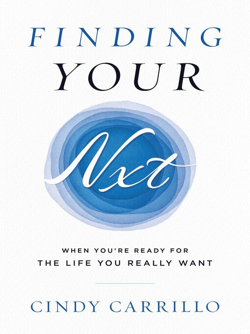 Title details for Finding Your Nxt by Cindy Carrillo - Available